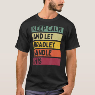 Ruhe behalten und Bradley mit diesem Retro-Zitat G T-Shirt