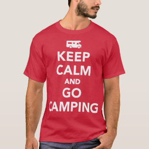 Ruhe behalten und Camping RV gehen T-Shirt