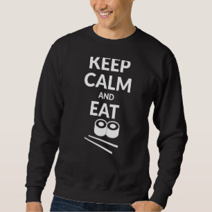 Ruhe behalten und das Sushi 1 essen Sweatshirt