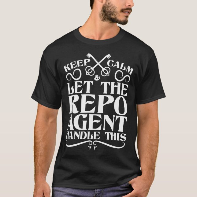 Ruhe behalten und den Repo-Agent Gelassen  T-Shirt (Vorderseite)