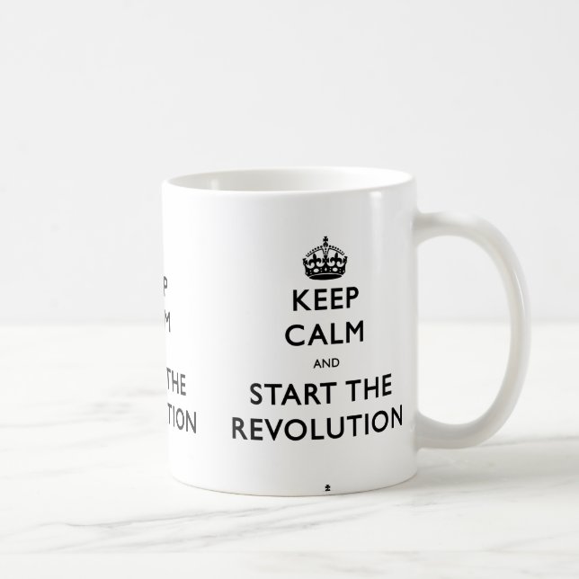 Ruhe behalten und die Revolution zu starten Tasse (Rechts)