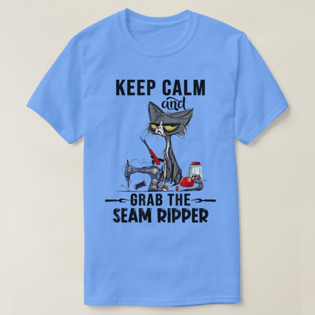 Ruhe behalten und die Seam Ripper Crazy Cat Sewin T-Shirt (Design vorne)