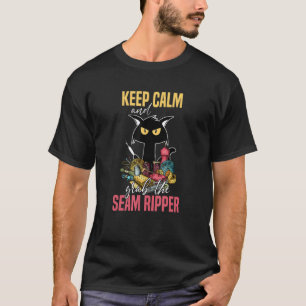 Ruhe behalten und die Seam Ripper Crazy Cat Sewin T-Shirt