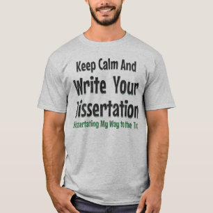 Ruhe behalten und Dissertation schreiben T-Shirt