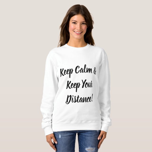 Ruhe behalten und Distanz Behalten Sweatshirt (Vorne ganz)