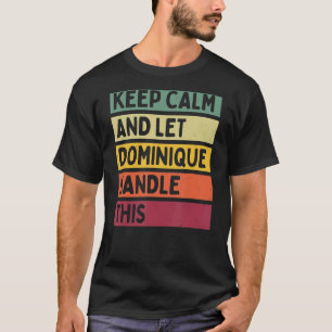 Ruhe behalten und Dominique Gelassen Umgang mit di T-Shirt