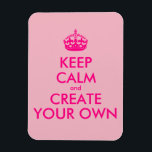 Ruhe behalten und eigene Kreation - Rosa Magnet<br><div class="desc">Hallo und willkommen, erstellen und anpassen Sie Ihre eigene "behalten Ruhe" Design für dieses ist einzigartig! Ersetzen Sie die Wörter "Ruhe behalt und erstelle deine eigene" durch das Wort deiner Wahl und wählen Sie die Hintergrundfarbe, die du will! Sie können sich alles vorstellen und tun! Ex: "behalt Ruhe und mach...</div>