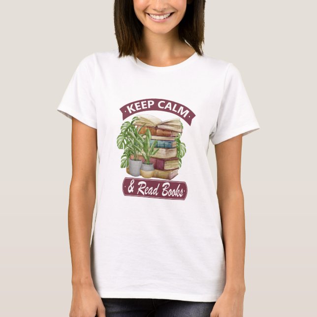 Ruhe behalten und ein Buch gelesen T-Shirt (Vorderseite)