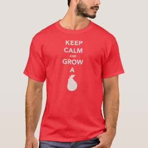 Ruhe behalten und eine "Birne" wachsen lassen T-Shirt
