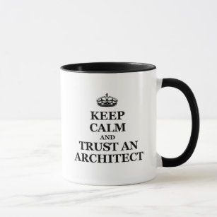 Ruhe behalten und einem Architekten vertrauen Tasse
