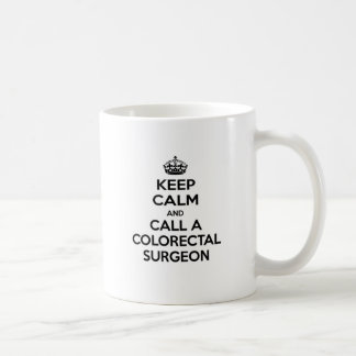 Ruhe behalten und einen Kolorektalchirurgen rufen Kaffeetasse