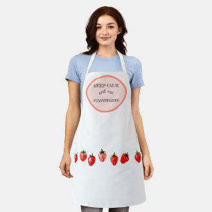 Ruhe behalten und Erdbeeren essen Schürze