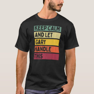 Ruhe behalten und Gary Handle dieses Retro-Zitat G T-Shirt
