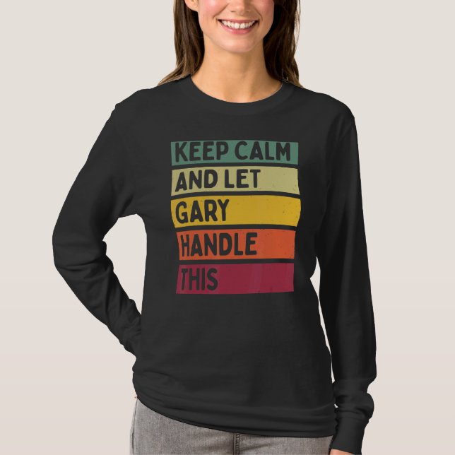 Ruhe behalten und Gary Handle dieses Retro-Zitat G T-Shirt (Vorderseite)