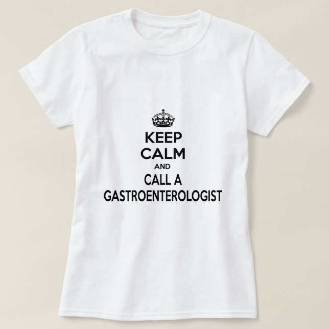 Ruhe behalten und Gastroenterologe anrufen T-Shirt (Design vorne)