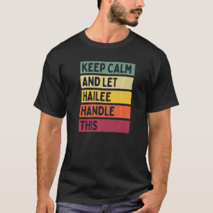 Ruhe behalten und Hailee Gelassen, dieses Angebot T-Shirt