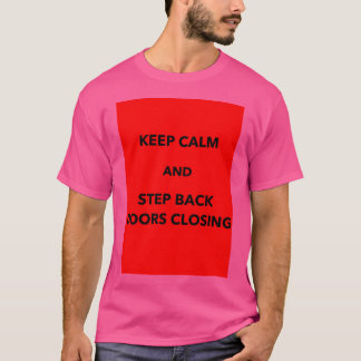 Ruhe behalten und hintere Türen schließen U-Bahn-S T-Shirt