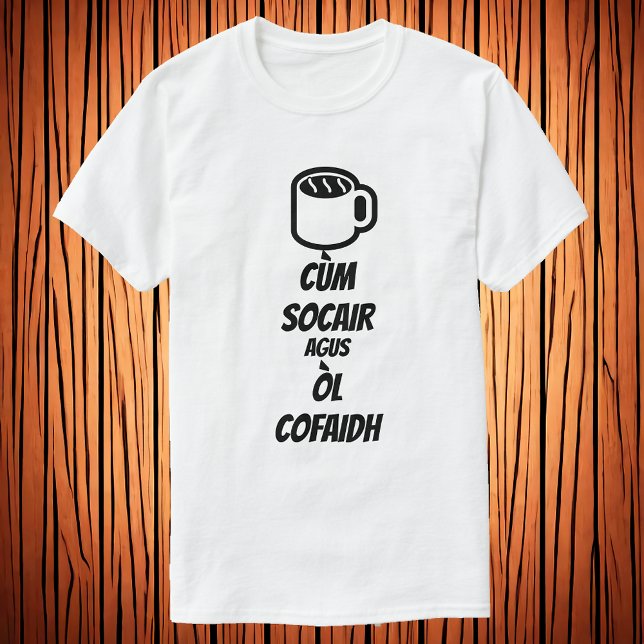 Ruhe behalten und Kaffee in Schotten genießen Gael T-Shirt (Von Creator hochgeladen)