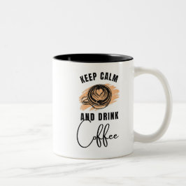 Ruhe behalten und Kaffee-Tasse-Design Zweifarbige Tasse