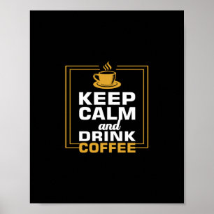 Ruhe behalten und Kaffee trinken Poster