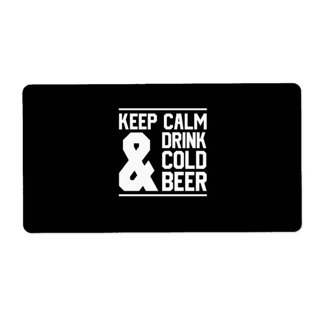 Ruhe behalten und kaltes Bier trinken (Vorne)