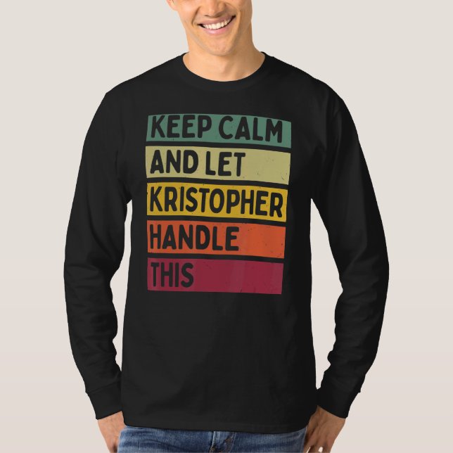 Ruhe behalten und Kristopher Handle Gelassen T-Shirt (Vorderseite)