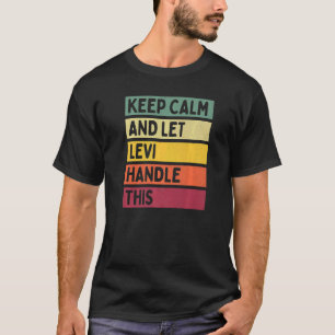 Ruhe behalten und Levi-Handle dieses Retro-Zitat G T-Shirt