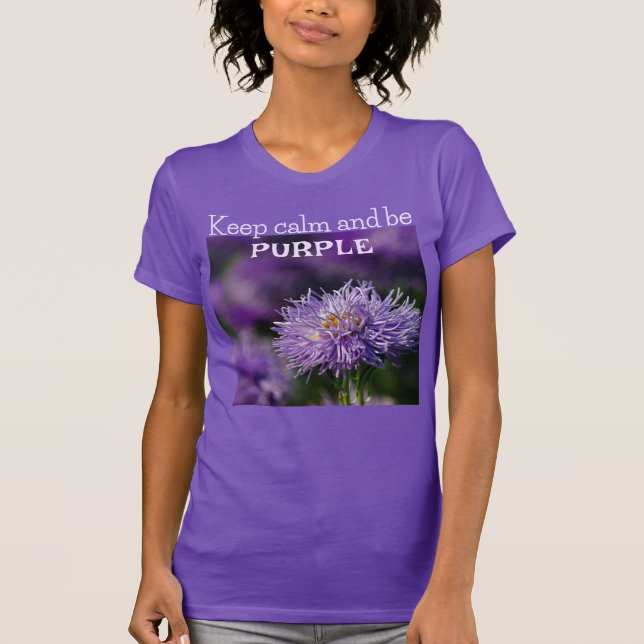 Ruhe behalten und Lila sein/Aster-Blume/ T-Shirt (Vorderseite)
