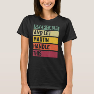 Ruhe behalten und Martin mit diesem Retro-Zitat Ge T-Shirt