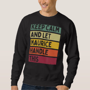 Ruhe behalten und Maurice Handle dieses Retro-Ange Sweatshirt