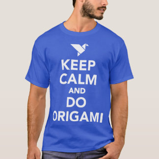 Ruhe behalten und Origami machen T-Shirt