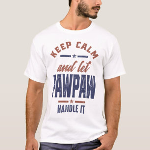 Ruhe behalten und Paw Paw Gelassen T-Shirt