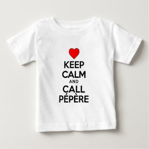 Ruhe behalten und Pepere anrufen Baby T-shirt