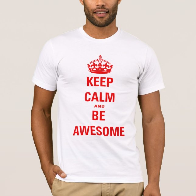 Ruhe behalten und Phantastisch sein T-Shirt (Vorderseite)