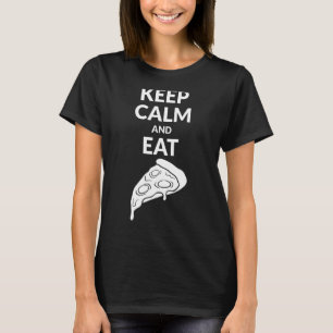 Ruhe behalten und Pizza 1 essen T-Shirt