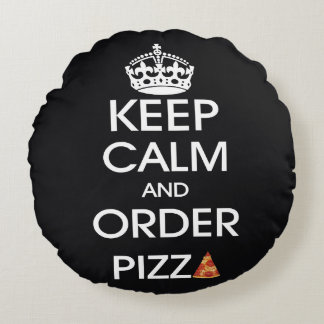 Ruhe behalten und Pizza bestellen Rundes Kissen