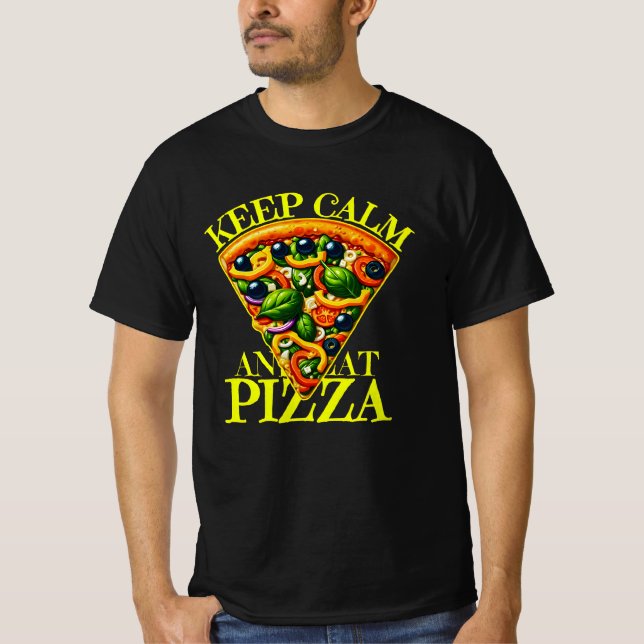 Ruhe behalten und Pizza essen T-Shirt (Vorderseite)