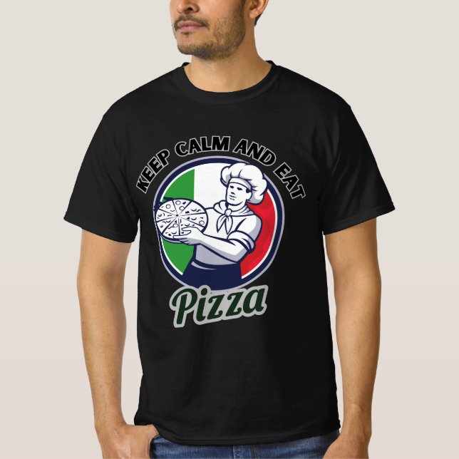 Ruhe behalten und Pizza essen T-Shirt (Vorderseite)