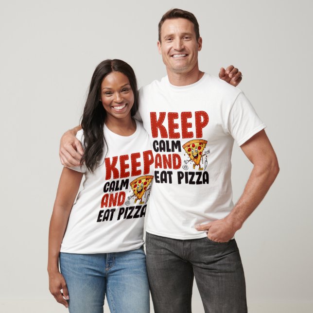 Ruhe behalten und Pizza essen T-Shirt (Unisex)