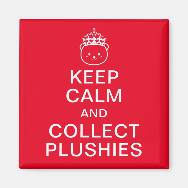 Ruhe behalten und Plushies sammeln | Funny Niedlic Magnet (Vorne)