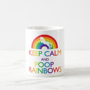 Ruhe behalten und Rainbows Unicorn Gekackt Tasse