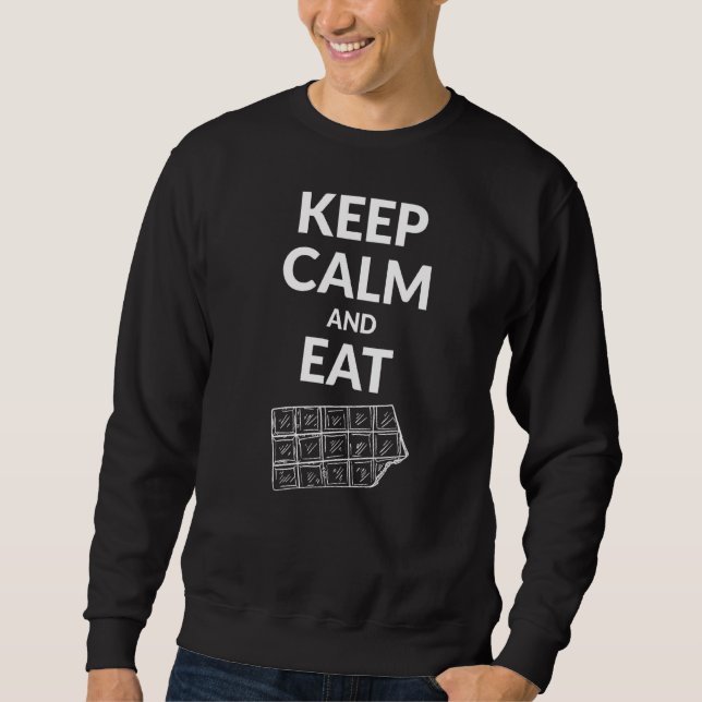Ruhe behalten und Schokolade essen 1 Sweatshirt (Vorderseite)