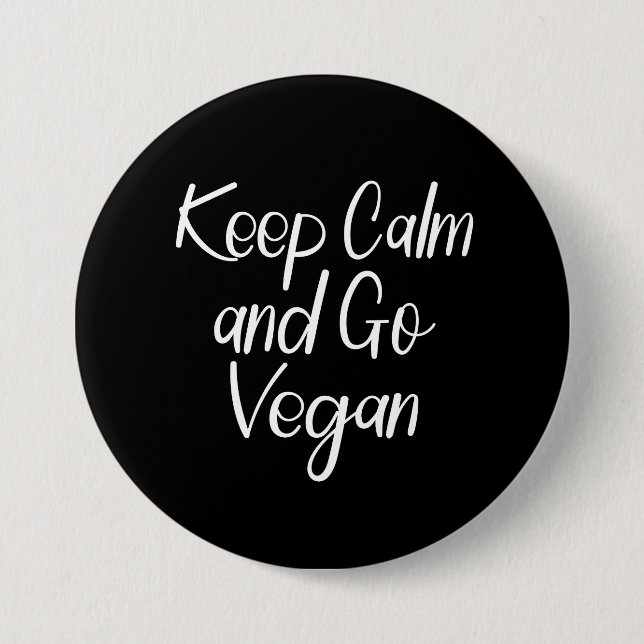 Ruhe behalten und Vegan gehen Button (Vorderseite)