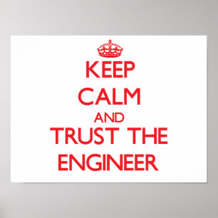 Ruhe behalten und Vertrauen in den Ingenieur Poster