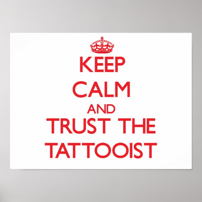Ruhe behalten und Vertrauen in die Tattooistin Poster (Vorne)