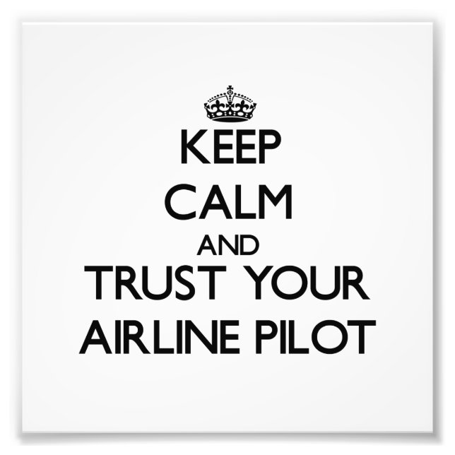 Ruhe behalten und Vertrauen Sie Ihrem Airline-Pilo Fotodruck (Vorne)