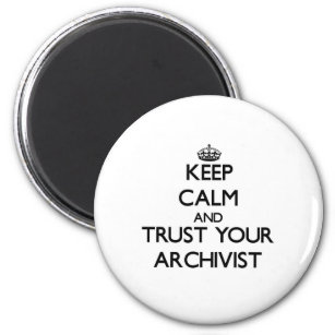 Ruhe behalten und Vertrauen Sie Ihrem Archivar Magnet