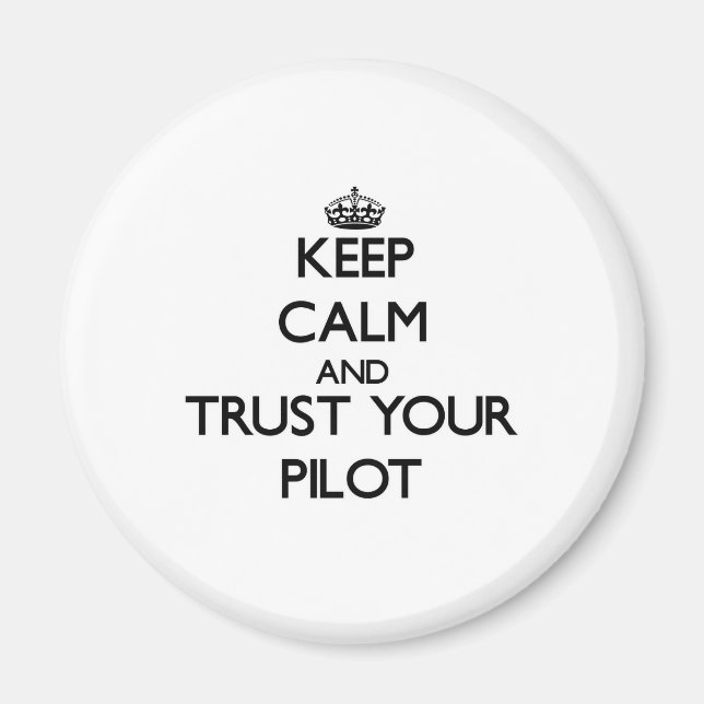 Ruhe behalten und Vertrauen Sie Ihrem Pilot Magnet (Vorne)