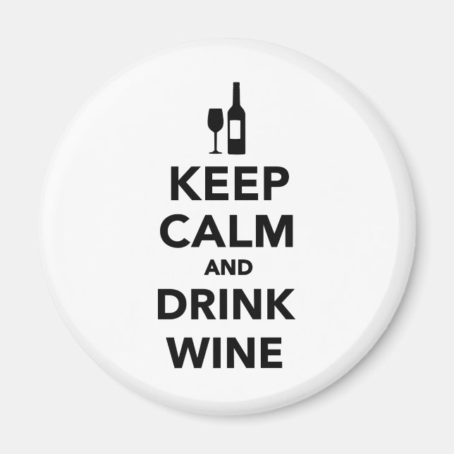 Ruhe behalten und Wein trinken Magnet (Vorne)