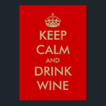 Ruhe behalten und Weinposter trinken Poster<br><div class="desc">Behalt Ruhe und trinke Weinposter-Kunst. Behalt Ruhe und mach Designlöffel. Die Einrichtung ist sehr schön,  die Einrichtung ist für Küche,  Restaurant,  Büro,  Café etc.</div>